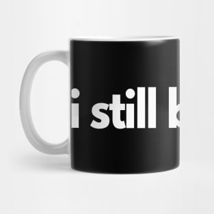 i still believe Mug